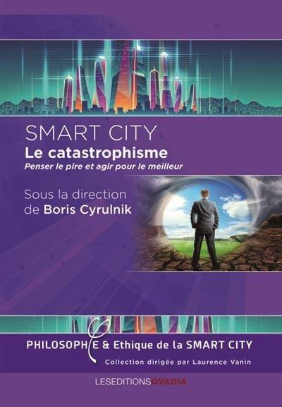 Smart city le catastrophisme penser le pire et agir pour le meilleur